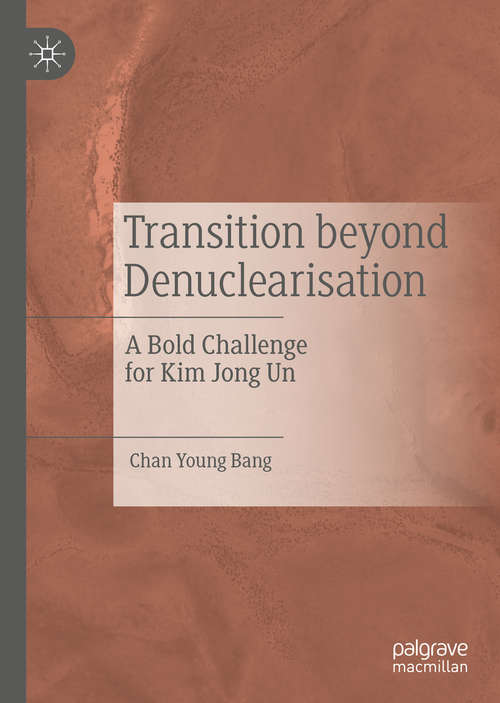 Transition beyond Denuclearisation: A Bold Challenge for Kim Jong Un