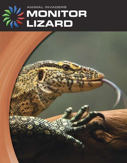 Book cover of Monitor Lizard (21st Century Skills Library: Animal Invaders Series)