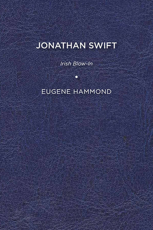 Book cover of Jonathan Swift: Irish Blow-In