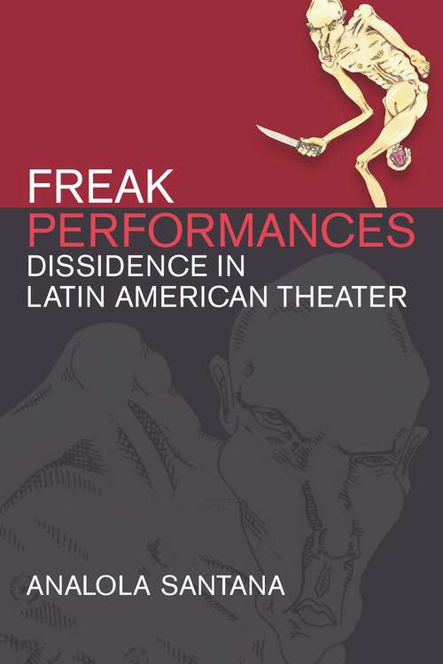 Book cover of Freak Performances: Dissidence in Latin American Theater