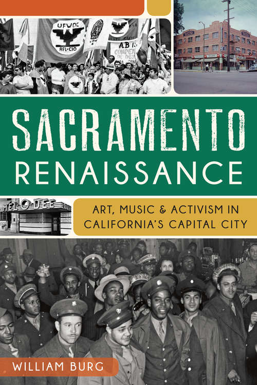 Book cover of Sacramento Renaissance: Art, Music and Activism in California's Capital City
