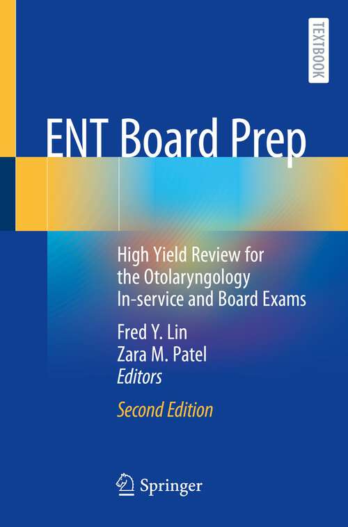 Book cover of ENT Board Prep: High Yield Review for the Otolaryngology In-service and Board Exams (2nd ed. 2023)