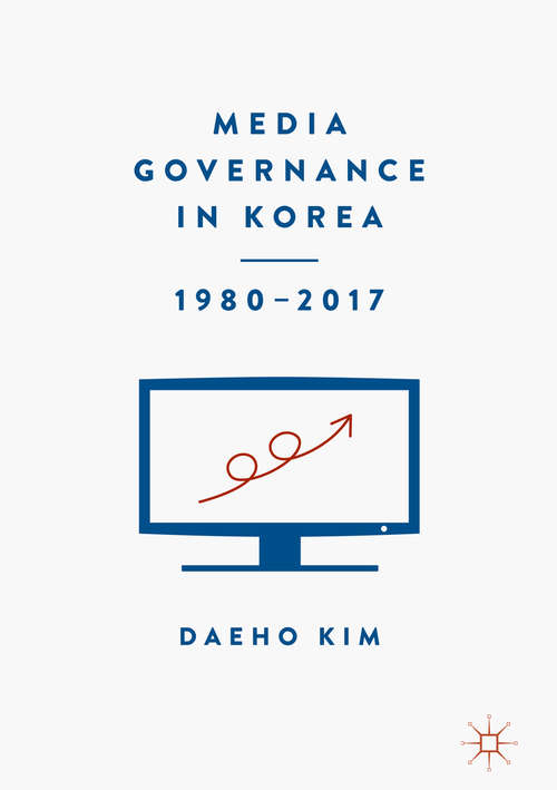 Book cover of Media Governance in Korea 1980–2017