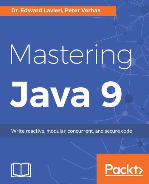 Book cover of Mastering Java 9: Master Advanced Java Features And Implement Them To Build Amazing Projects