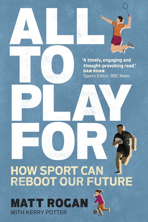 Book cover of All to Play For: How sport can reboot our future