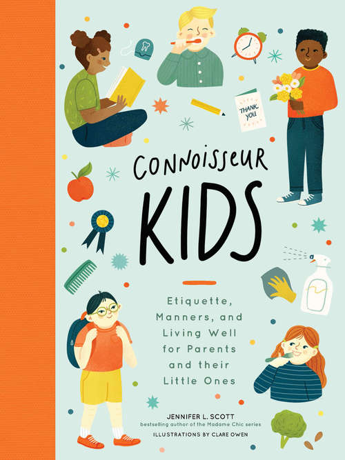 Book cover of Connoisseur Kids: Etiquette, Manners, and Living Well for Parents and Their Little Ones