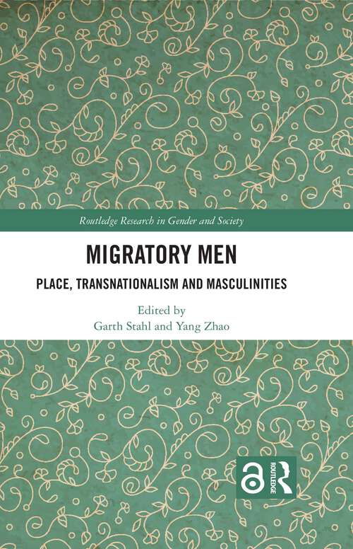 Book cover of Migratory Men: Place, Transnationalism and Masculinities (Routledge Research in Gender and Society)