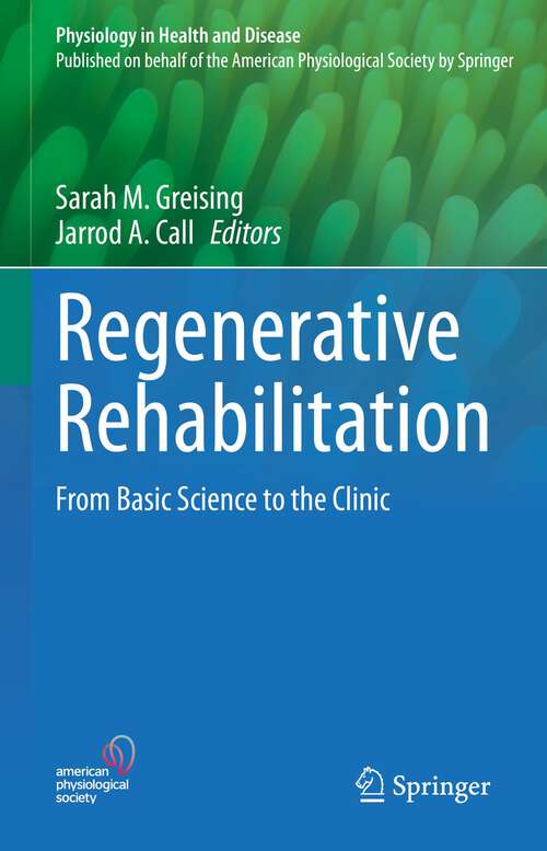 Book cover of Regenerative Rehabilitation: From Basic Science to the Clinic (1st ed. 2022) (Physiology in Health and Disease)