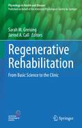 Regenerative Rehabilitation: From Basic Science to the Clinic (Physiology in Health and Disease)