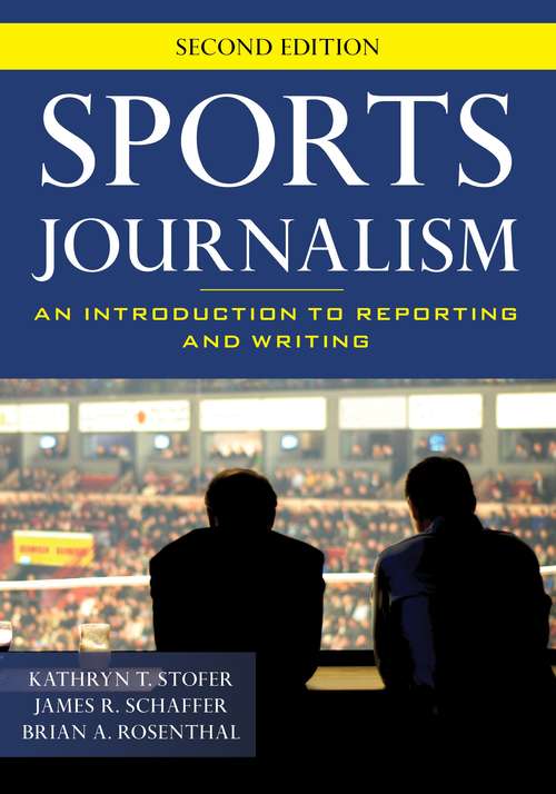 Book cover of Sports Journalism: An Introduction to Reporting and Writing (Second Edition)