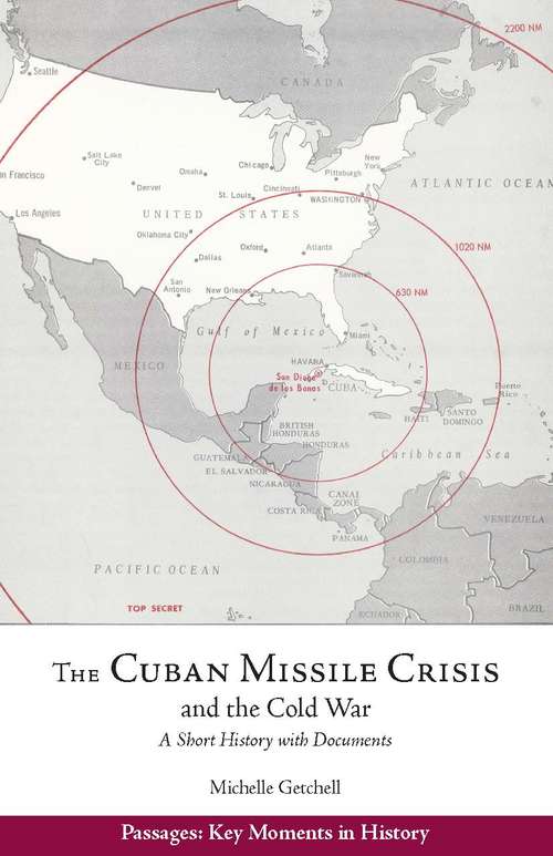 Book cover of The Cuban Missile Crisis and the Cold War: A Short History with Documents (Passages: Key Moments in History)