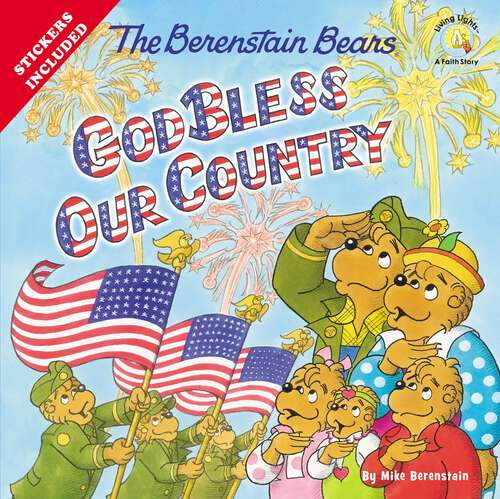 Book cover of The Berenstain Bears God Bless Our Country (Berenstain Bears/Living Lights: A Faith Story)