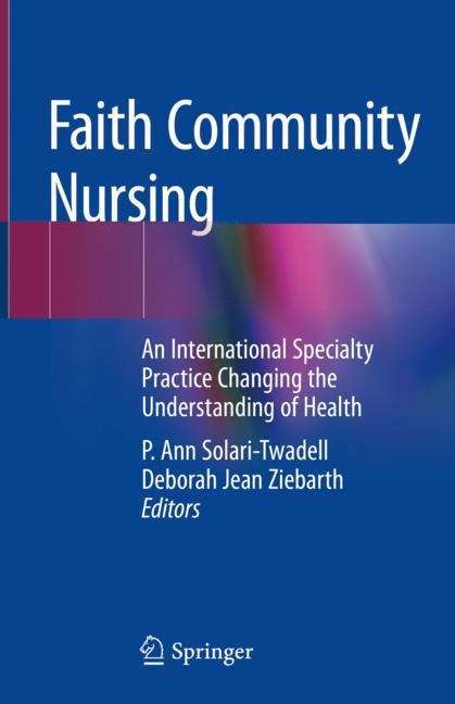Faith Community Nursing: An International Specialty Practice Changing the Understanding of Health