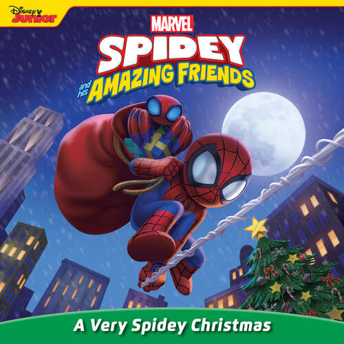 Book cover of Spidey and His Amazing Friends: A Very Spidey Christmas