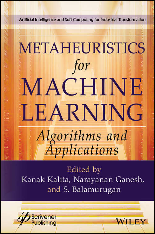 Book cover of Metaheuristics for Machine Learning: Algorithms and Applications (Artificial Intelligence and Soft Computing for Industrial Transformation)