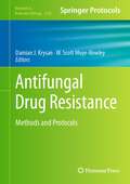Antifungal Drug Resistance: Methods and Protocols (Methods in Molecular Biology #2658)