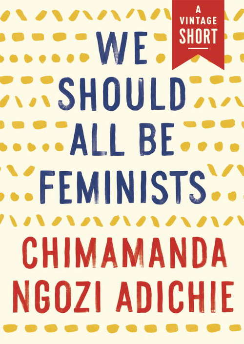 Book cover of We Should All Be Feminists (A Vintage Short)