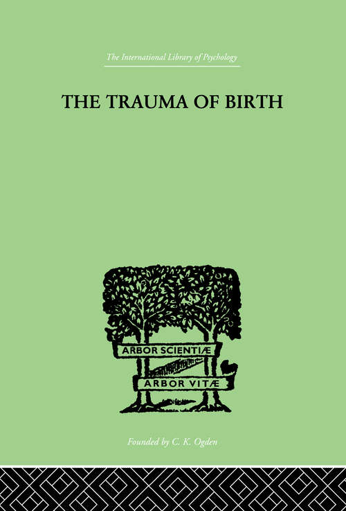 Book cover of The Trauma Of Birth (International Library Of Psychology Ser.)
