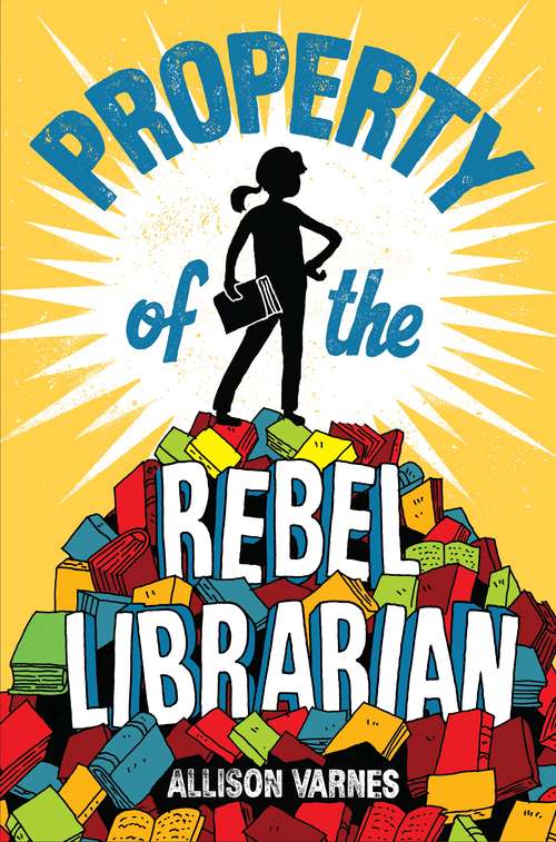 Book cover of Property of the Rebel Librarian