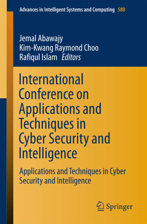 International Conference on Applications and Techniques in Cyber Security and Intelligence
