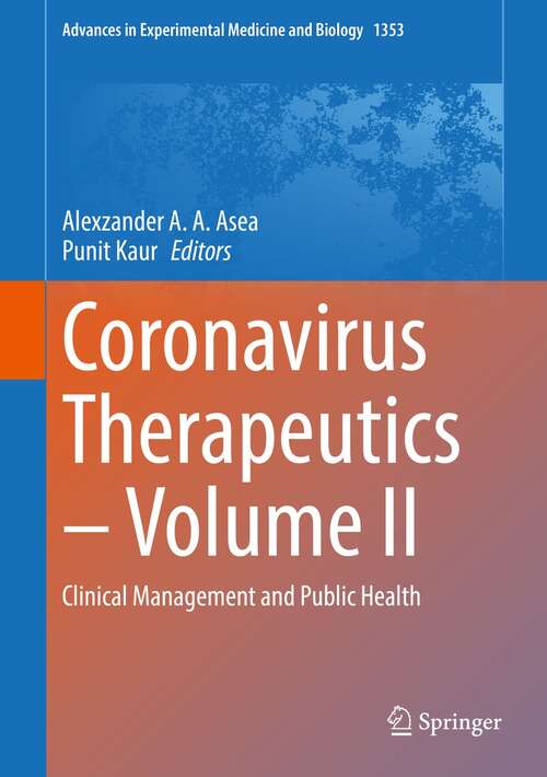 Coronavirus Therapeutics – Volume II: Clinical Management and Public Health (Advances in Experimental Medicine and Biology #1353)