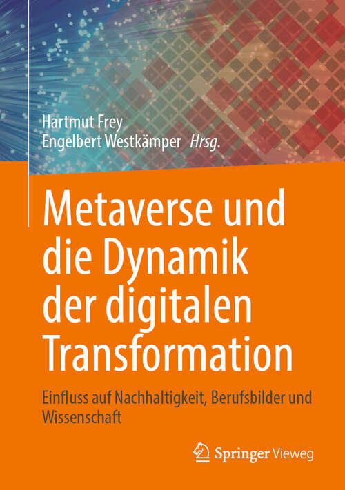Book cover of Metaverse und die Dynamik der digitalen Transformation: Einfluss auf Nachhaltigkeit, Berufsbilder und Wissenschaft