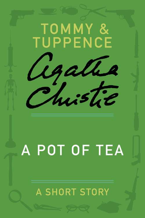 Book cover of A Pot of Tea: A Tommy & Tuppence Story