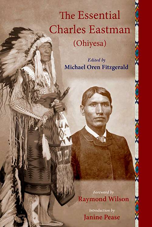 Book cover of The Essential Charles Eastman (Ohiyesa): Light on the Indian World