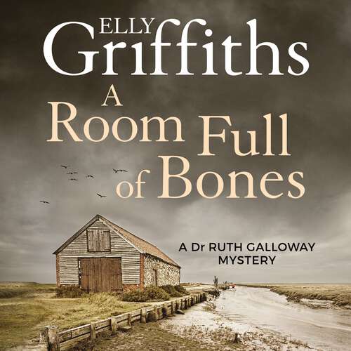 Book cover of A Room Full of Bones: The Dr Ruth Galloway Mysteries 4 (The Dr Ruth Galloway Mysteries #4)