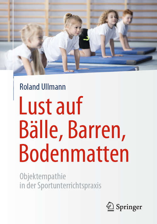 Book cover of Lust auf Bälle, Barren, Bodenmatten