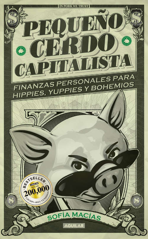 Book cover of Pequeño cerdo capitalista: Finanzas personales para hippies, yuppies y bohemios