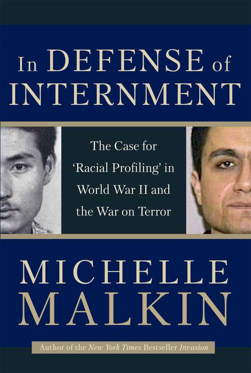 Book cover of In Defense of Internment: The Case for 'Racial Profiling' in World War II and the War on Terror