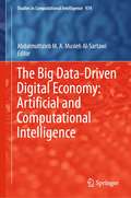 The Big Data-Driven Digital Economy: Artificial and Computational Intelligence (Studies in Computational Intelligence #974)