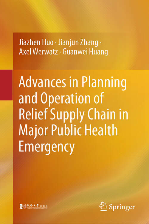 Book cover of Advances in Planning and Operation of Relief Supply Chain in Major Public Health Emergency