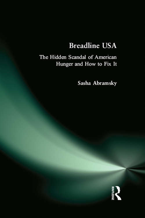 Breadline USA: The Hidden Scandal of American Hunger and How to Fix It