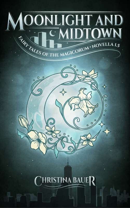 Book cover of Moonlight And Midtown: Fairy Tales of the Magicorum Book 1.5 (Fairy Tales of the Magicorum #1.5)