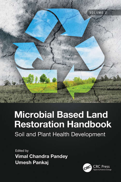 Book cover of Microbial Based Land Restoration Handbook, Volume 2: Soil and Plant Health Development