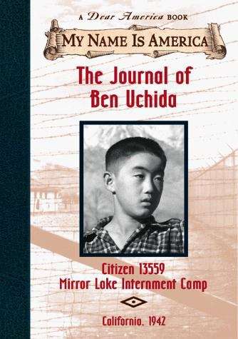 Book cover of The Journal of Ben Uchida: Citizen 13559 Mirror Lake Internment Camp, 1942 (My Name is America)