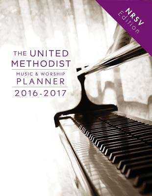 Book cover of The United Methodist Music & Worship Planner 2016-2017 NRSV Edition