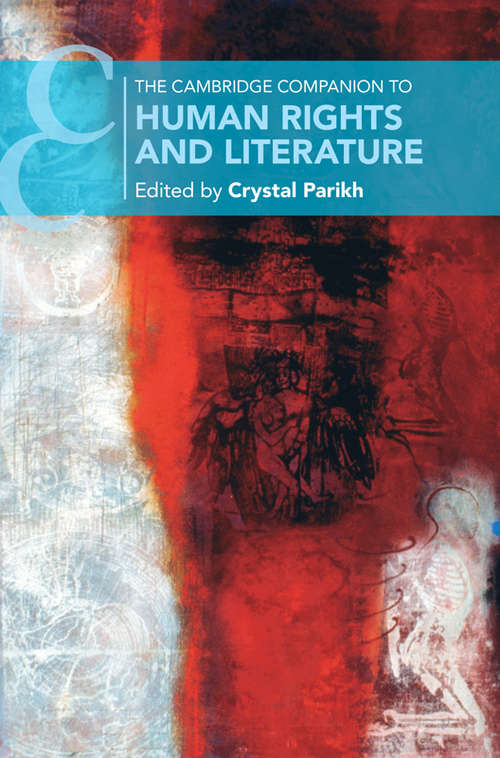 The Cambridge Companion to Human Rights and Literature (Cambridge Companions to Literature)