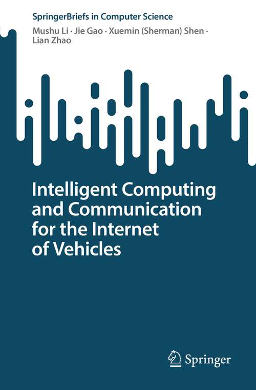 Book cover of Intelligent Computing and Communication for the Internet of Vehicles (1st ed. 2023) (SpringerBriefs in Computer Science)