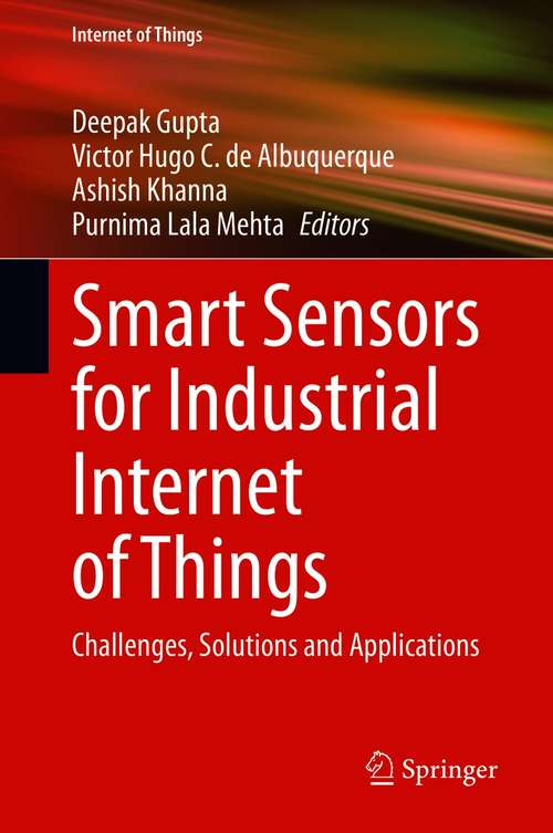 Smart Sensors for Industrial Internet of Things: Challenges, Solutions and Applications (Internet of Things)
