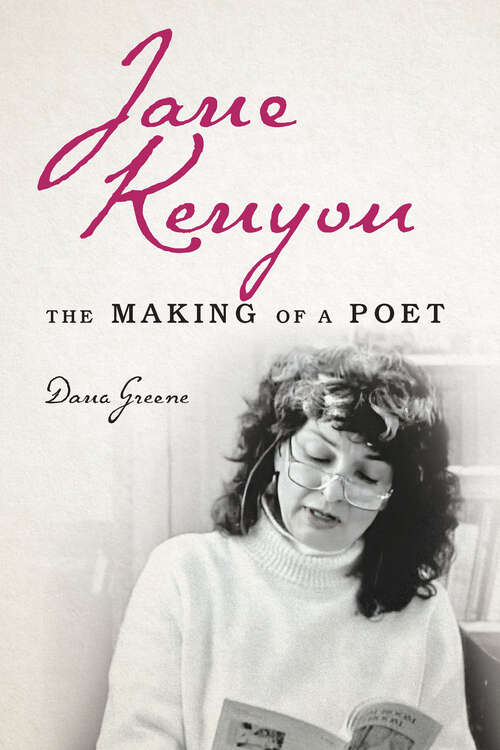 Book cover of Jane Kenyon: The Making of a Poet
