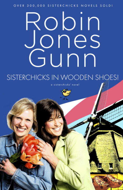 Sisterchicks in Wooden Shoes!