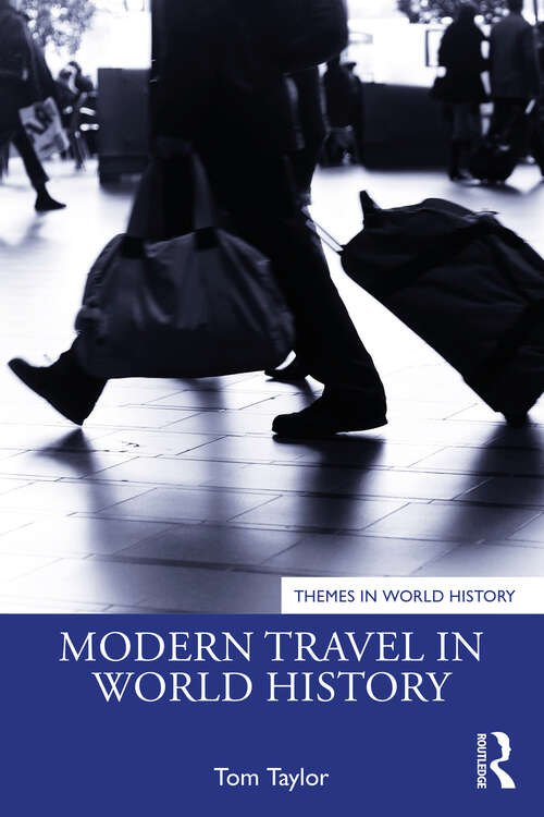 Modern Travel in World History (Themes in World History)