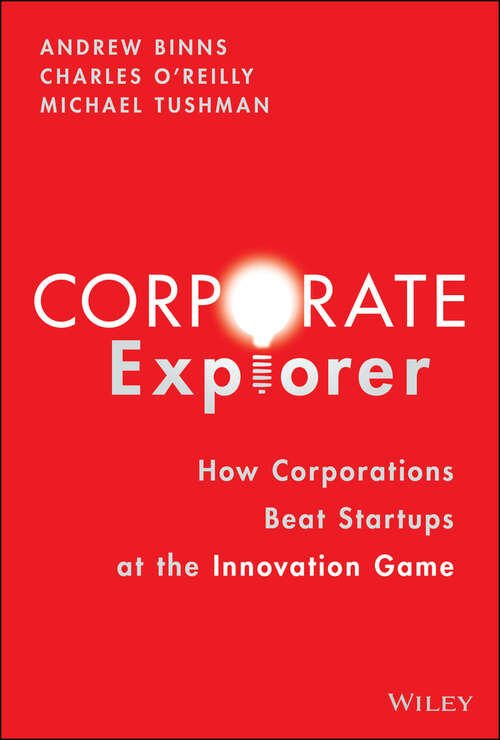 Book cover of Corporate Explorer: How Corporations Beat Startups at the Innovation Game