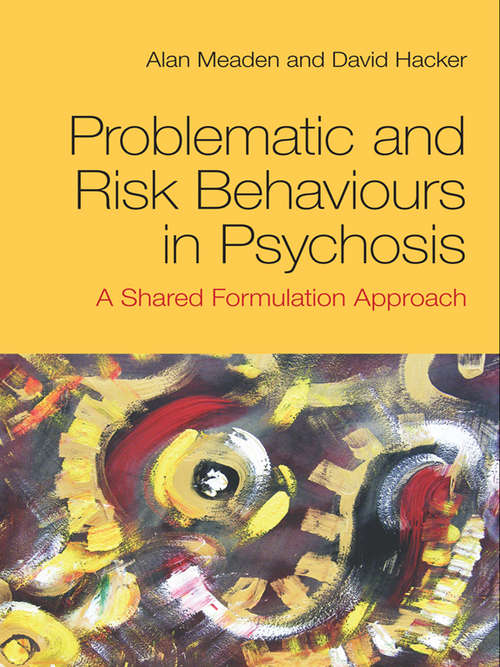 Problematic and Risk Behaviours in Psychosis: A Shared Formulation Approach