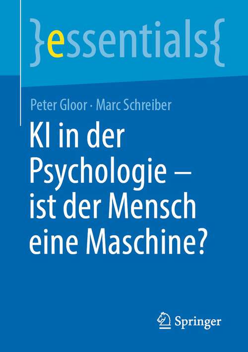Book cover of KI in der Psychologie - ist der Mensch eine Maschine? (1. Aufl. 2022) (essentials)