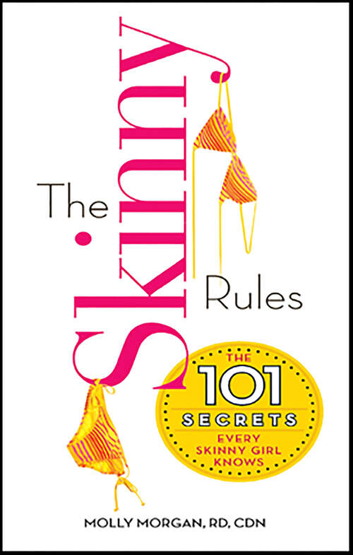 Book cover of The Skinny Rules: The 101 Secrets Every Skinny Girl Knows