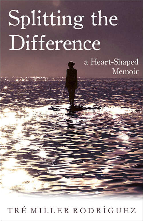 Book cover of Splitting the Difference: A Heart-Shaped Memoir